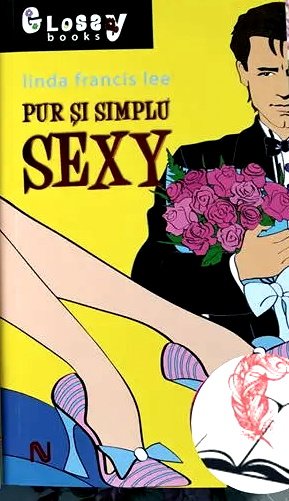Cărți de citit online gratis Linda Francis Lee-vol.3-Pur Și simplu sexy .PDF