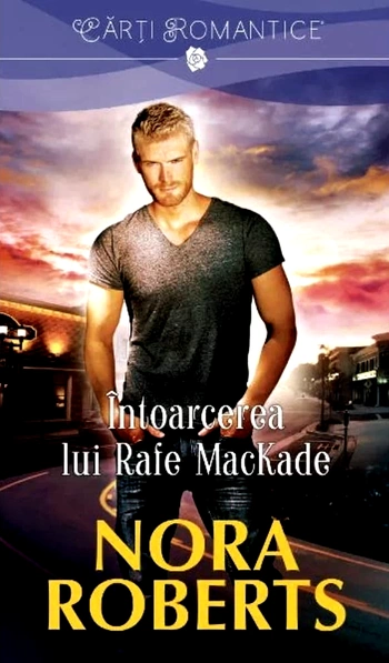 Cărți de citit online gratis Intoarcerea lui Rafe Mackade #1 - Nora Roberts .PDF