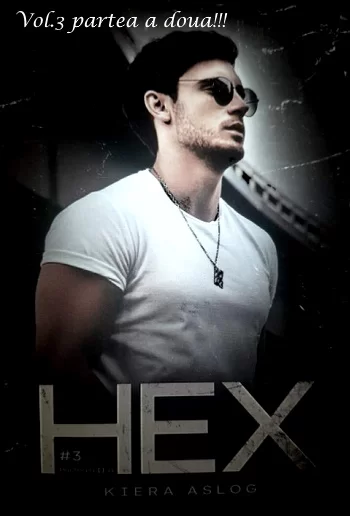Citește și descarcă HEX Volumul 3 partea 2- Kiera Aslog .PDF